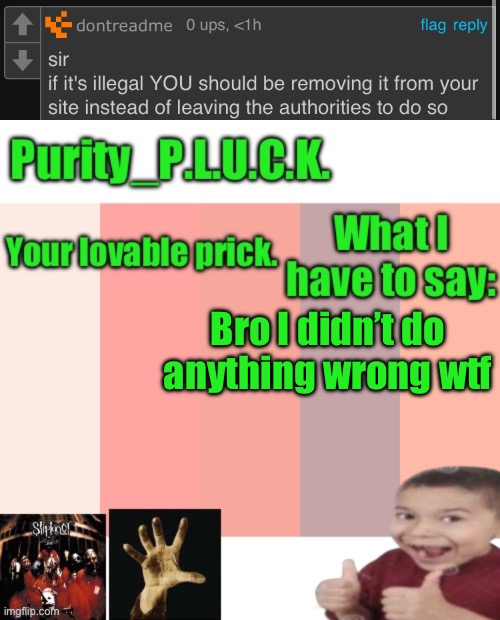 Bro I didn’t do anything wrong wtf | image tagged in purity_p l u c k announcement | made w/ Imgflip meme maker