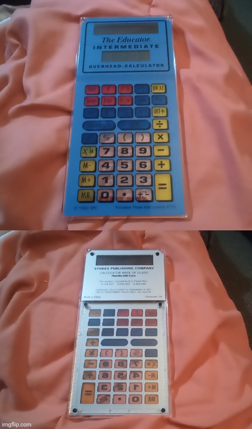 This is probably the most interesting calculator I have ever owned | image tagged in idk,stuff,s o u p,carck | made w/ Imgflip meme maker