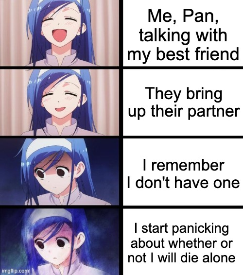 True Story! | Me, Pan, talking with my best friend; They bring up their partner; I remember I don't have one; I start panicking about whether or not I will die alone | image tagged in distressed fumino,lgbtq,help,i am lonely,please reassure me,thank you for reading the tags | made w/ Imgflip meme maker