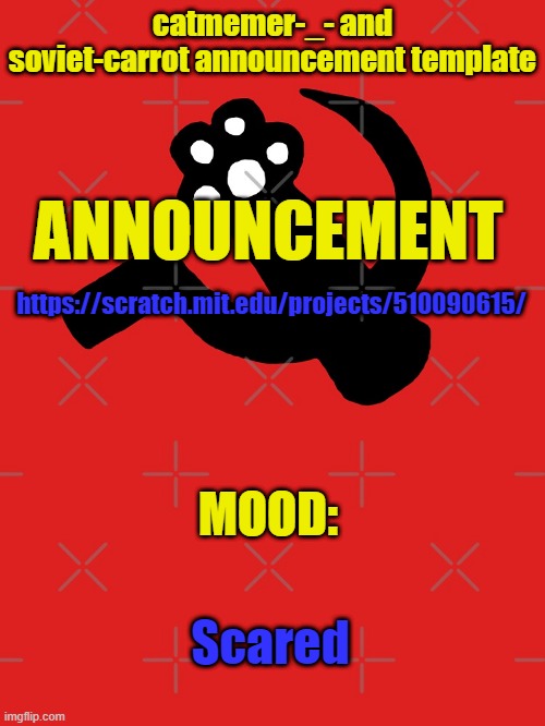 Come to me when you beat this FNAF fangame | https://scratch.mit.edu/projects/510090615/; Scared | image tagged in catmemer-_- and soviet-carrot announcement template | made w/ Imgflip meme maker