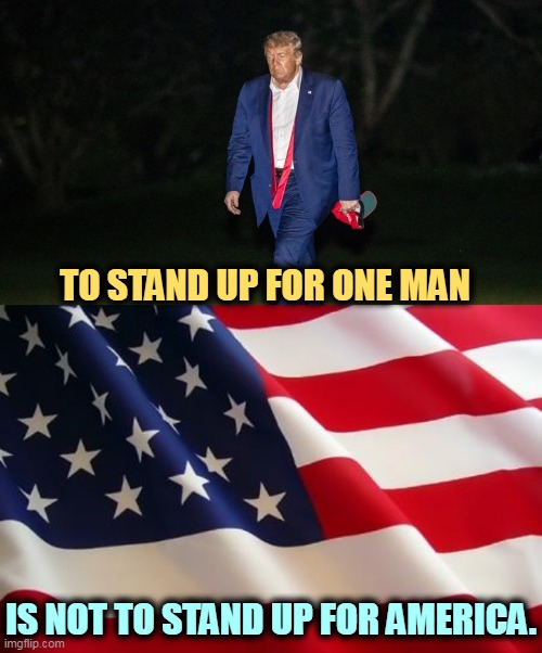 America is much bigger and greater than this one small, weak man. | TO STAND UP FOR ONE MAN; IS NOT TO STAND UP FOR AMERICA. | image tagged in trump tulsa sweat loser defeat,american flag,america,country,trump,man | made w/ Imgflip meme maker
