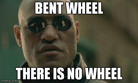 Matrix Morpheus | BENT WHEEL THERE IS NO WHEEL | image tagged in memes,matrix morpheus | made w/ Imgflip meme maker