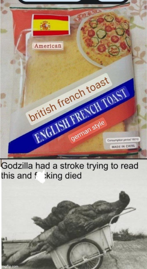 Wh.. what is it and where is it from? | image tagged in godzilla,toast,godzilla had a stroke trying to read this and fricking died,wtf,what | made w/ Imgflip meme maker