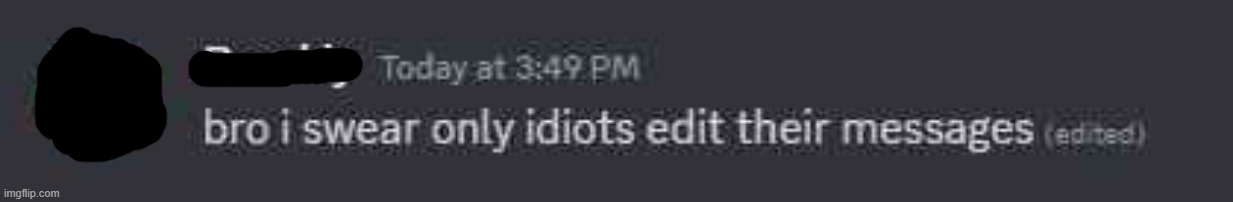 idiot | image tagged in funny,memes,btw,this,is,discord | made w/ Imgflip meme maker