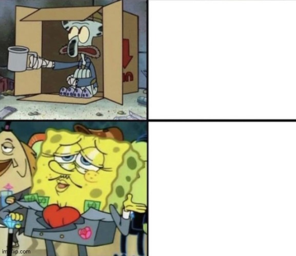 Poor Squidward vs Rich Spongebob | image tagged in poor squidward vs rich spongebob | made w/ Imgflip meme maker