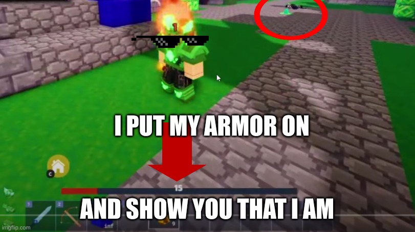 roblox bedwars ranked be like | I PUT MY ARMOR ON; AND SHOW YOU THAT I AM | image tagged in mlg,roblox,bedwa | made w/ Imgflip meme maker