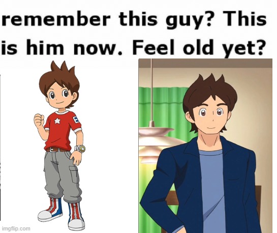 This is him now | image tagged in remember this guy,yo-kai watch,meme | made w/ Imgflip meme maker