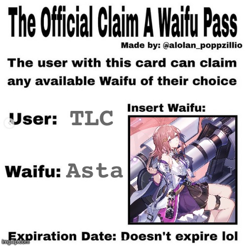 no but actually | TLC; Asta | image tagged in official claim a waifu pass | made w/ Imgflip meme maker
