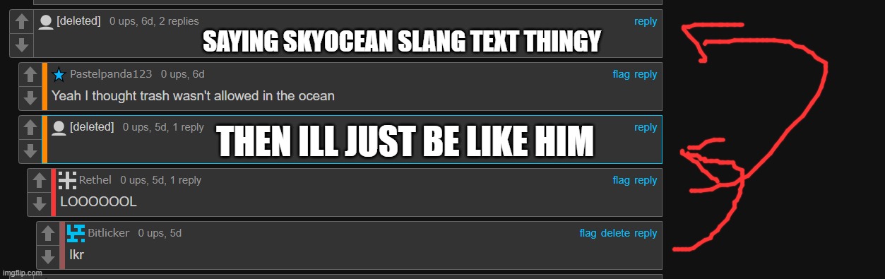 SAYING SKYOCEAN SLANG TEXT THINGY THEN ILL JUST BE LIKE HIM | made w/ Imgflip meme maker