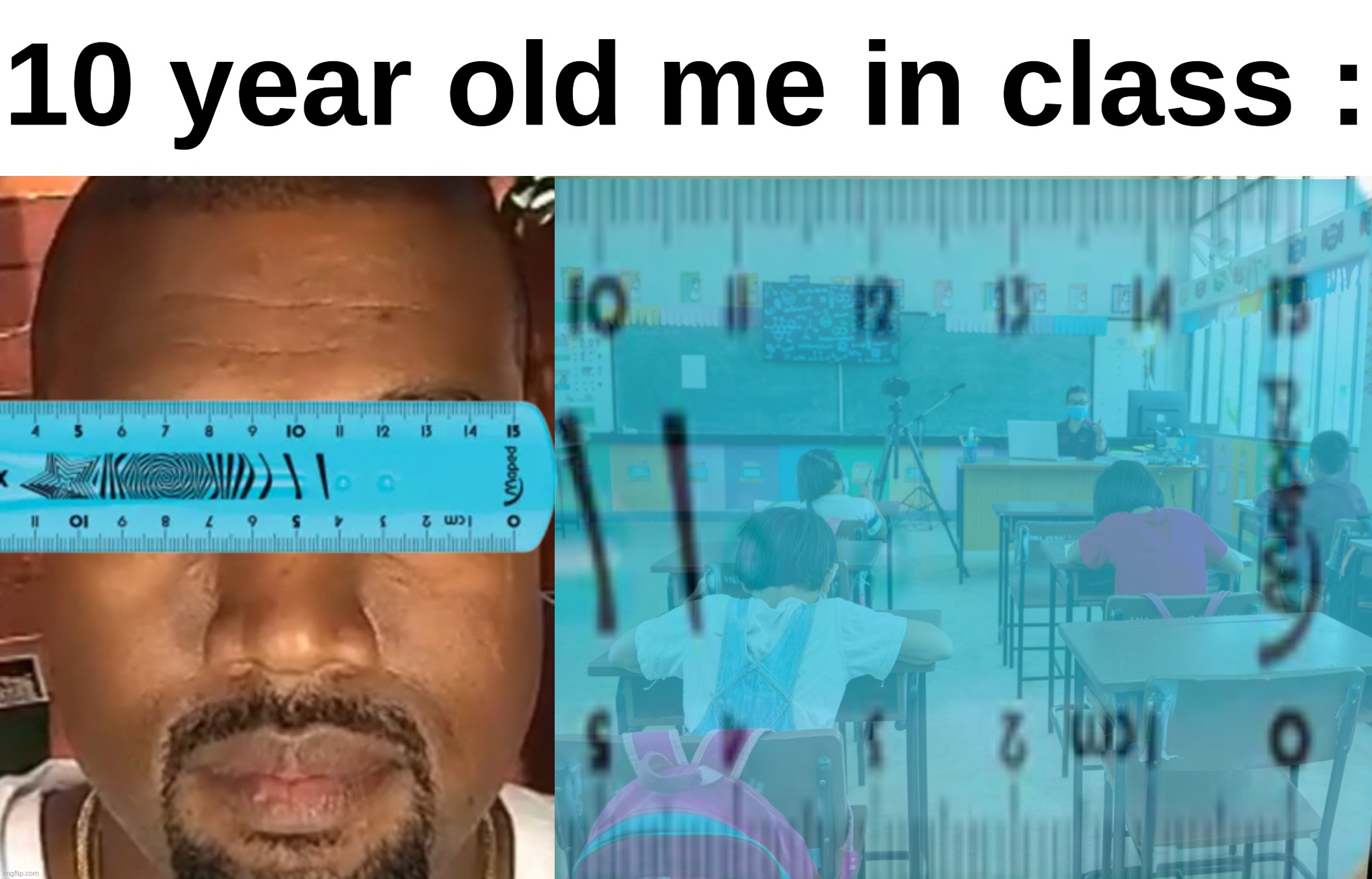 Who else pretended that the ruler was some cool sunglasses ? | 10 year old me in class : | image tagged in memes,funny,relatable,childhood,ruler,front page plz | made w/ Imgflip meme maker