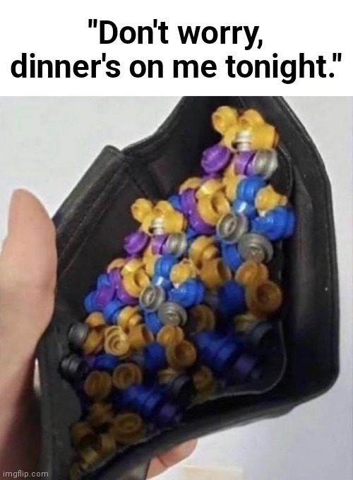 "Don't worry, dinner's on me tonight." | image tagged in funny,memes,relatable,lego,nostalgia | made w/ Imgflip meme maker