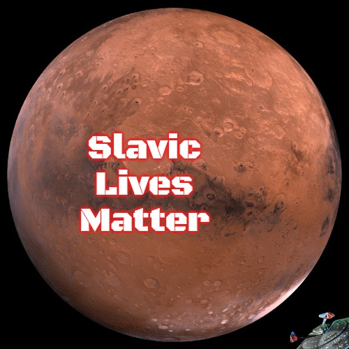 Mars | Slavic Lives Matter | image tagged in mars,slavic,star trek | made w/ Imgflip meme maker