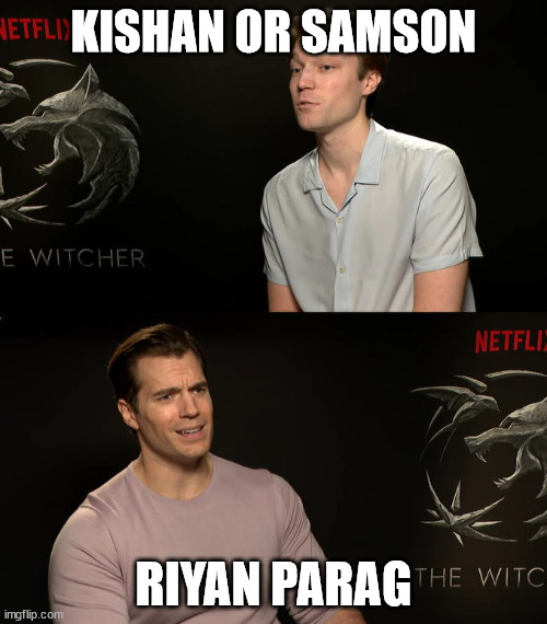 Henry Cavill Third Option | KISHAN OR SAMSON; RIYAN PARAG | image tagged in henry cavill third option | made w/ Imgflip meme maker