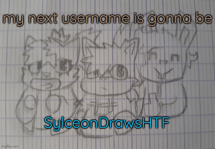 yeh | my next username is gonna be; SylceonDrawsHTF | image tagged in christian jakky and kitty | made w/ Imgflip meme maker