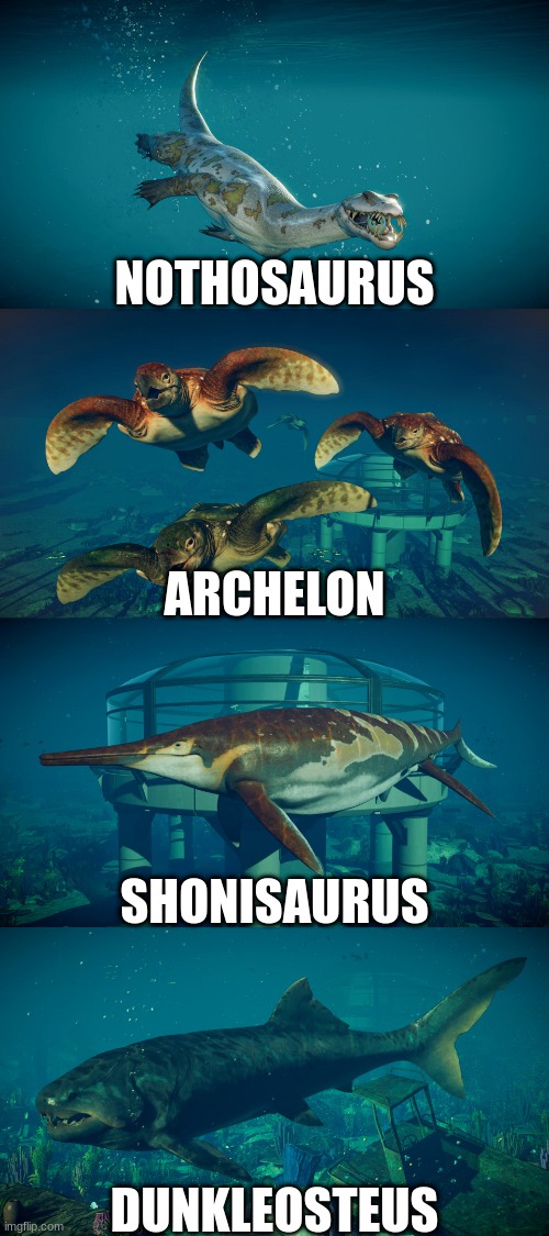 New dlc creatures in JWE 2.mp3 | NOTHOSAURUS; ARCHELON; SHONISAURUS; DUNKLEOSTEUS | made w/ Imgflip meme maker