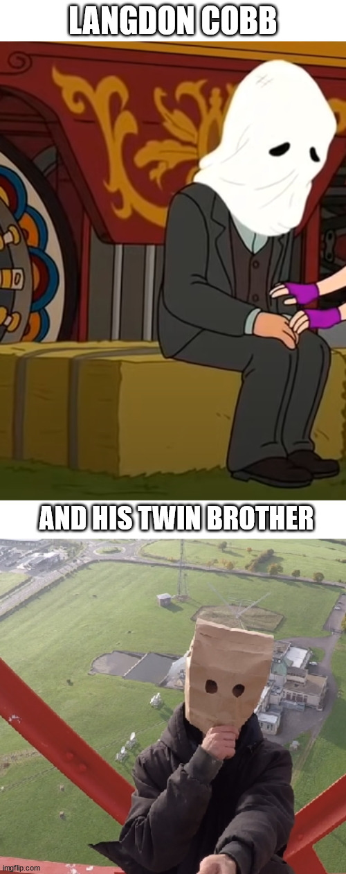 Twin brothers | LANGDON COBB; AND HIS TWIN BROTHER | image tagged in futurama,langdoncobb,meme,baghead,latticeclimbing,tower | made w/ Imgflip meme maker