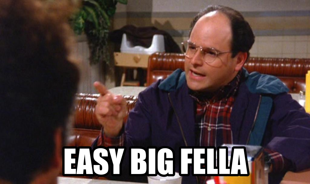 High Quality Seinfeld Big Fella Blank Meme Template