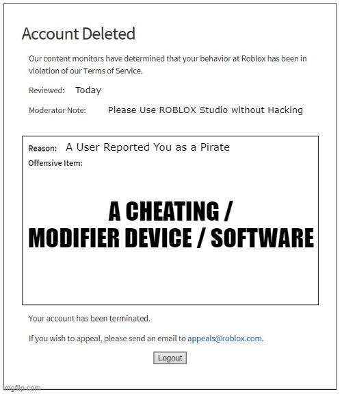 Hacking is a Crime | Today; Please Use ROBLOX Studio without Hacking; A User Reported You as a Pirate; A CHEATING / MODIFIER DEVICE / SOFTWARE | image tagged in banned from roblox | made w/ Imgflip meme maker