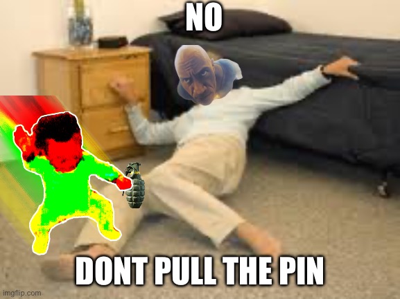 Help I've fallen in a K-hole and can't get up | NO DONT PULL THE PIN | image tagged in help i've fallen in a k-hole and can't get up | made w/ Imgflip meme maker