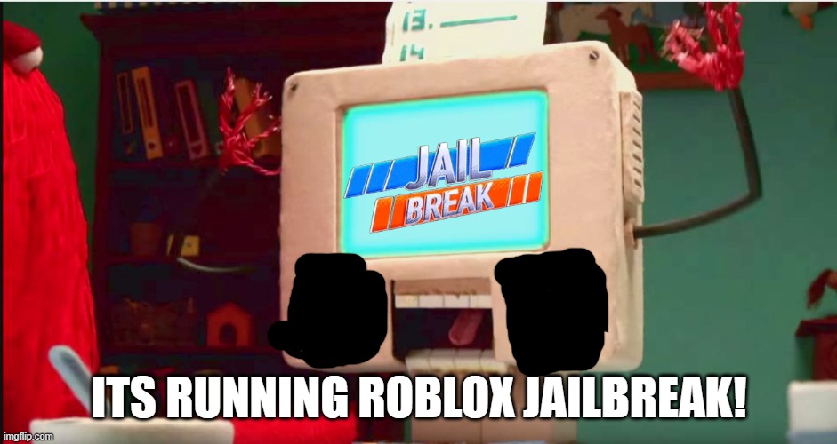DHMIS Computer Guy pissed | ITS RUNNING ROBLOX JAILBREAK! | image tagged in dhmis computer guy pissed | made w/ Imgflip meme maker