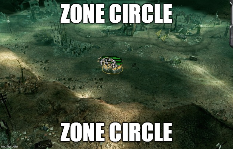 Zone Circle | ZONE CIRCLE; ZONE CIRCLE | image tagged in gaming,comand and conquer | made w/ Imgflip meme maker
