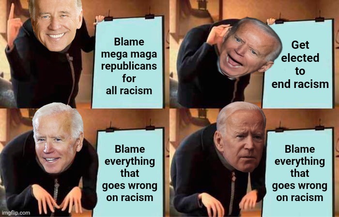 Biden recycles 2020; campaign strategy for 2024 | image tagged in gru's plan,joe biden,democrats,racism,identity politics,panderer | made w/ Imgflip meme maker