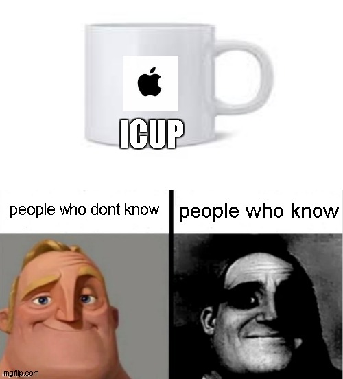 no offensive | ICUP; people who dont know; people who know | image tagged in people who don't know vs people who know | made w/ Imgflip meme maker