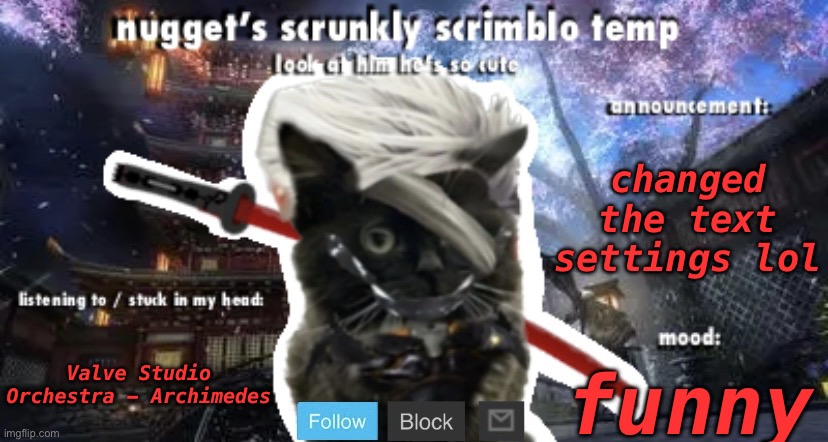 Nugget’s Scrunkly Scrimblo Temp | changed the text settings lol; Valve Studio Orchestra - Archimedes; funny | image tagged in nugget s scrunkly scrimblo temp | made w/ Imgflip meme maker