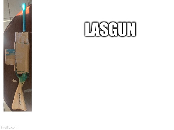 LASGUN | made w/ Imgflip meme maker