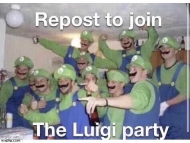 Repost to join | image tagged in luigi | made w/ Imgflip meme maker