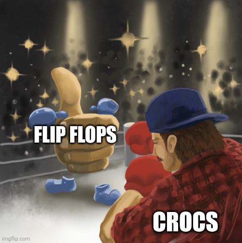 Flip flop vs crocs | FLIP FLOPS; CROCS | image tagged in mrballen vs the like button,crocs,flip flops | made w/ Imgflip meme maker