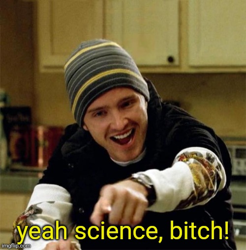 Jesse Pinkman | yeah science, bitch! | image tagged in jesse pinkman | made w/ Imgflip meme maker