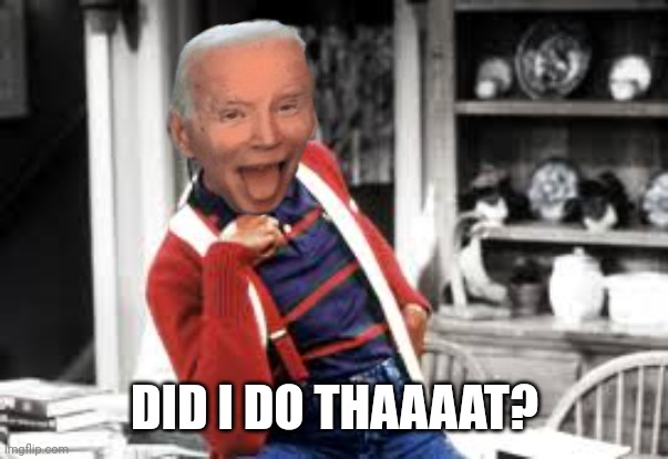 Urkle | DID I DO THAAAAT? | image tagged in urkle | made w/ Imgflip meme maker