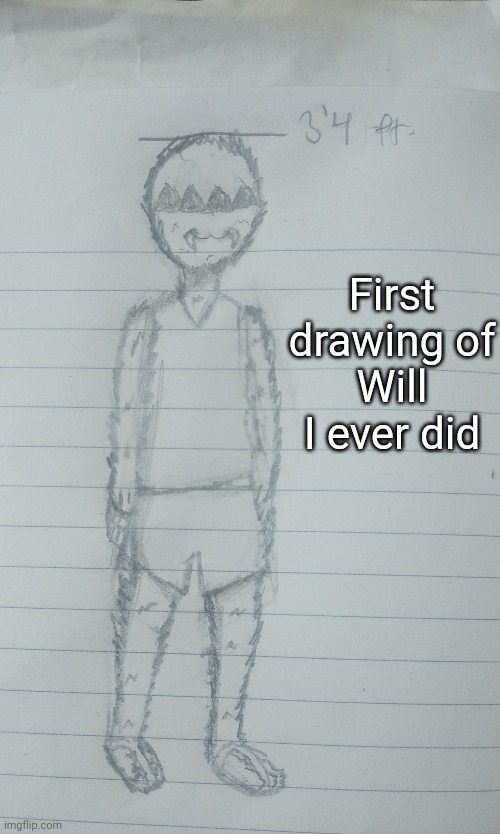 First drawing of Will I ever did | made w/ Imgflip meme maker