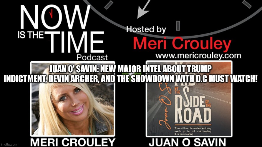 Juan O' Savin: New Major Intel About Trump Indictment, Devin Archer and the Showdown With D.C Must Watch Video | Alternative | Before It's News