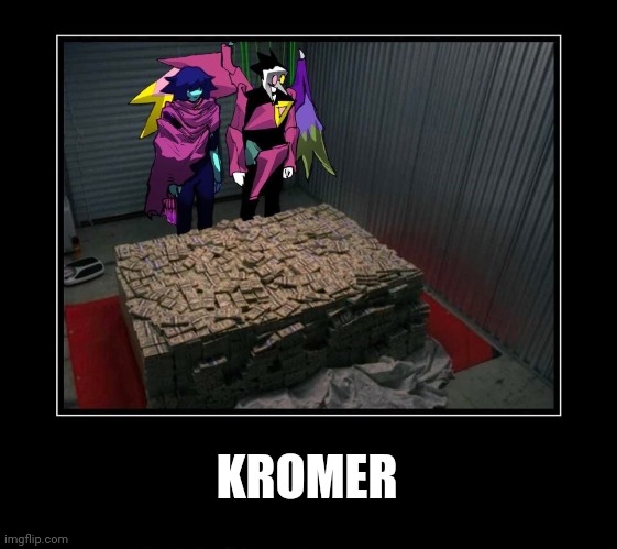 Kromer | KROMER | image tagged in kromer | made w/ Imgflip meme maker