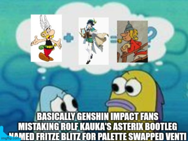 Due to an obligatory White Iris joke, the bootlegged Asterix named Fritze Blitz will be mistaken for Super Saiyan Venti | image tagged in asterix,genshin impact,bootleg | made w/ Imgflip meme maker