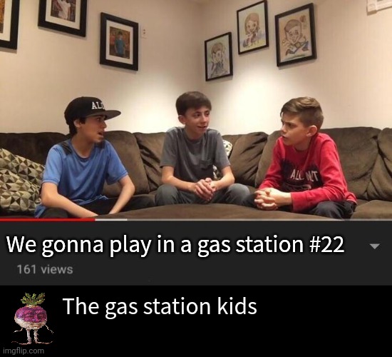 Is Fortnite Actually Overrated? | We gonna play in a gas station #22 The gas station kids | image tagged in is fortnite actually overrated | made w/ Imgflip meme maker