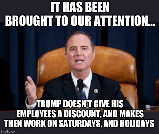 image tagged in adam schiff,workers,maga,republicans,donald trump | made w/ Imgflip meme maker