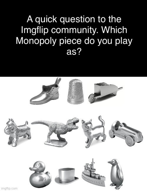 I play as the car. | image tagged in monopoly | made w/ Imgflip meme maker