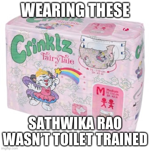 Not Toilet Trained | WEARING THESE; SATHWIKA RAO WASN’T TOILET TRAINED | image tagged in diapers | made w/ Imgflip meme maker