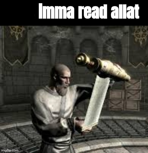 Fine imma read allat | image tagged in fine imma read allat | made w/ Imgflip meme maker