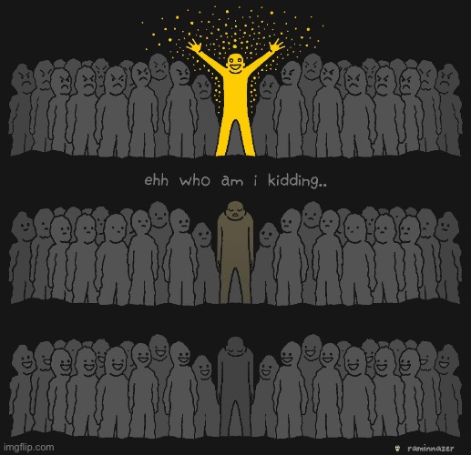 No idea what this is I found it on Reddit. I think it’s supposed to be some motivation thing but idk. | made w/ Imgflip meme maker