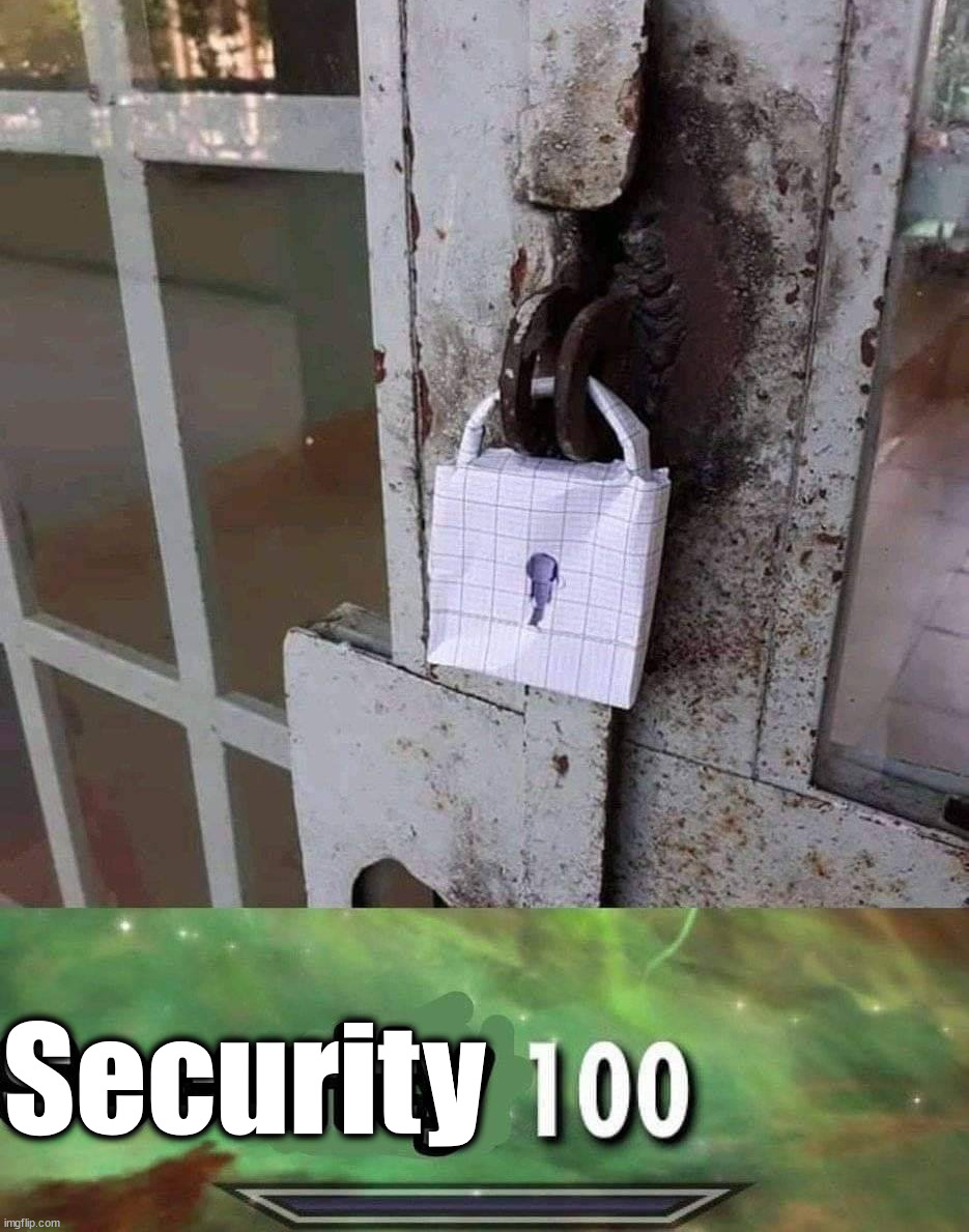 Security | image tagged in you had one job | made w/ Imgflip meme maker
