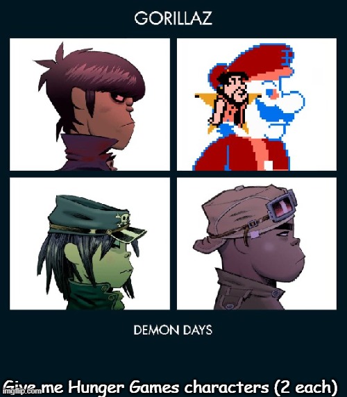 7_GRAND_DAD Gorillaz Template Fixed | Give me Hunger Games characters (2 each) | image tagged in 7_grand_dad gorillaz template fixed | made w/ Imgflip meme maker