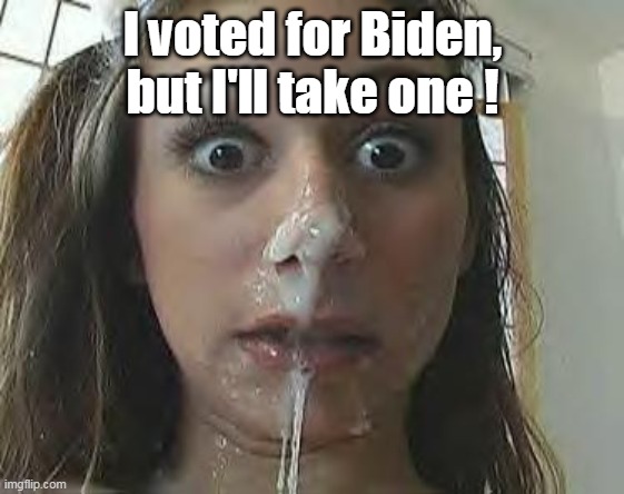 I voted for Biden, but I'll take one ! | made w/ Imgflip meme maker