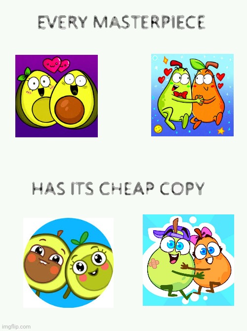 Every masterpiece has it's cheap copy meme | image tagged in every masterpiece has its cheap copy | made w/ Imgflip meme maker