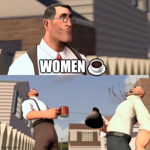 Women | WOMEN ☕️ | image tagged in women | made w/ Imgflip meme maker