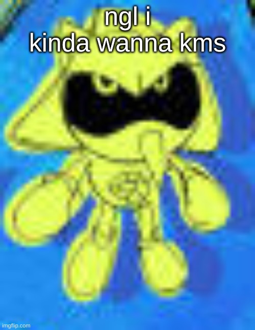 i have been humiliated and feel the ouchies because i am insecure | ngl i kinda wanna kms | image tagged in bootleg metal sonic plush drawing by fernsnailz | made w/ Imgflip meme maker