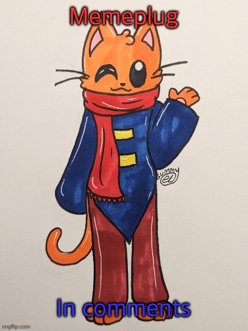 Scarf (redrawn by Gummy Axolotl) | Memeplug; In comments | image tagged in scarf redrawn by gummy axolotl | made w/ Imgflip meme maker